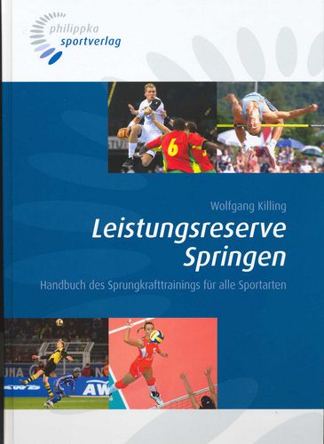 Wolfgang Killing: Leistungsreserve Springen. – Philippka-Verlag 2008