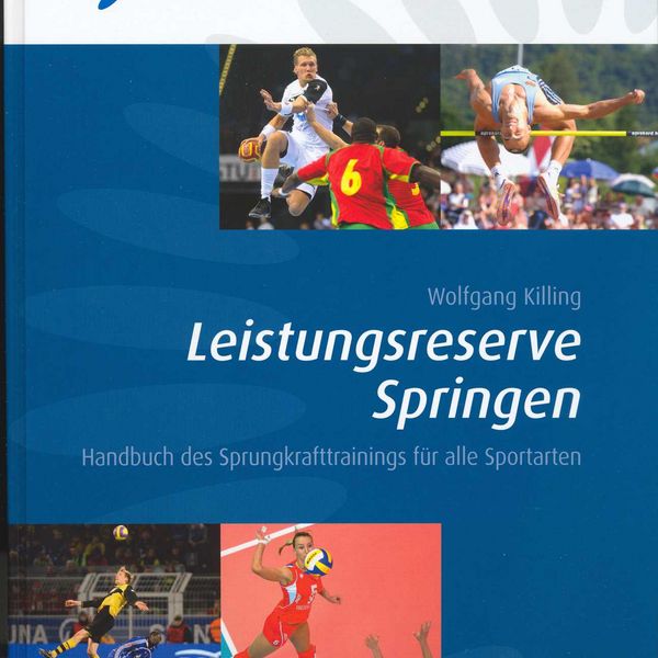 Wolfgang Killing: Leistungsreserve Springen. – Philippka-Verlag 2008