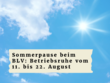 Sommerpause beim BLV: Betriebsruhe vom 11. bis 22. August
