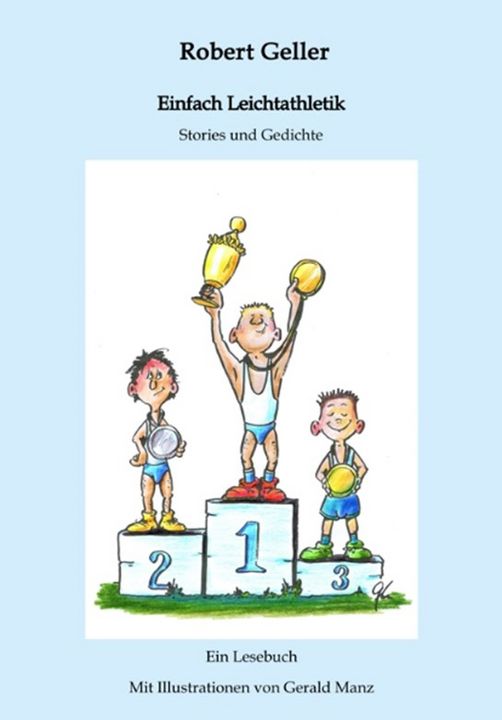 Mit „Einfach Leichtathletik“ legt Robert Geller ein Lesebuch zu unserer Sportart vor